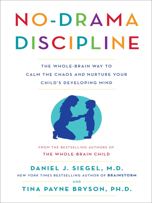 Title details for No-Drama Discipline by Daniel J. Siegel, MD - Wait list